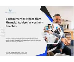5 Retirement Planning Mistakes Northern Beaches Residents Make