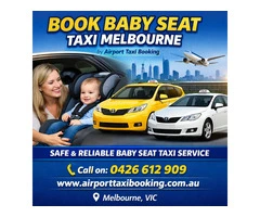 Airport Taxi Booking -  Book Baby Seat Taxi Melbourne
