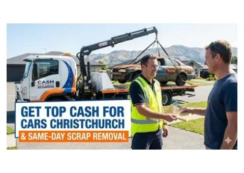 Get Top Cash for Cars Christchurch & Same-Day Scrap Removal