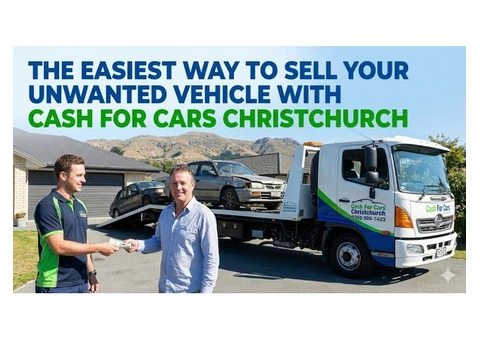 The Easiest Way to Sell Your Unwanted Vehicle with Cash For Cars Christchurch