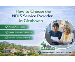 How to Choose the NDIS Service Provider in Glenhaven, 02 9051 1000 | Betterinhomecare