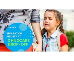 Learn How to Ease Separation Anxiety with Dayton Childcare
