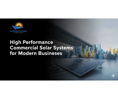 High Performance Commercial Solar Systems for Modern Businesses