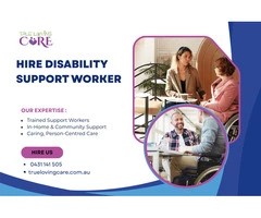 Hire Disability Support Worker – Get Help Today