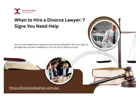 When to Hire a Divorce Lawyer: 7 Signs You Need Help