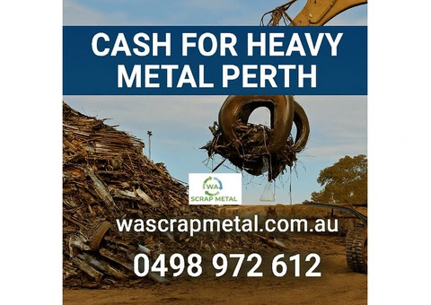 Cash For Heavy Metal Perth – Get Paid for Scrap Metal Fast