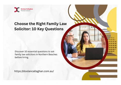 How to Choose the Right Family Law Solicitor on the Northern Beaches: 10 Essential Questions