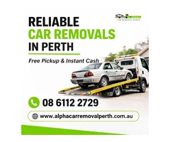 Reliable Car Removals in Perth – Free Pickup & Instant Cash