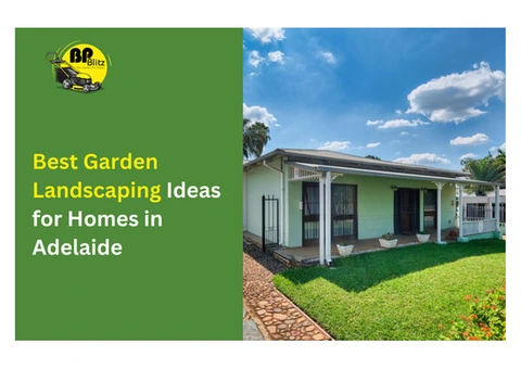 Looking for a Garden Landscaping Ideas for Homes in Adelaide
