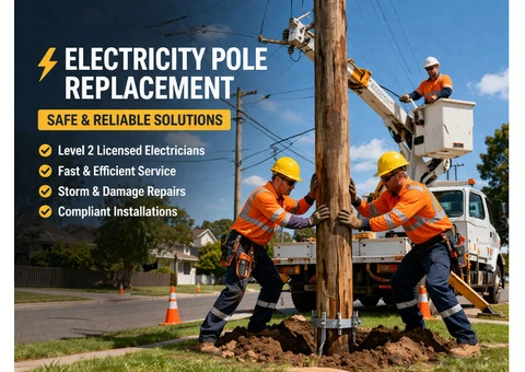 Electricity Pole Replacement – Safe & Reliable Solutions
