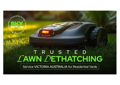 Trusted Lawn Dethatching Service Victoria Australia for Residential Yards