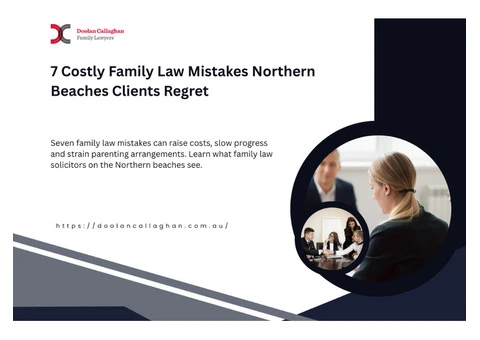 7 Costly Family Law Mistakes Northern Beaches Clients Regret