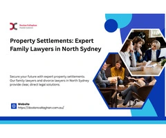 How Family Lawyers in North Sydney Help with Property Settlements