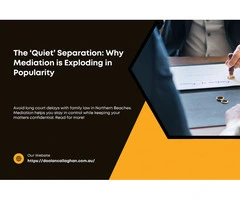 The ‘Quiet’ Separation: Why Mediation is Exploding in Popularity
