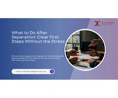 What to Do After Separation: Clear First Steps Without the Stress