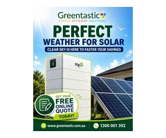 PERFECT WEATHER FOR SOLAR – SAVE MORE WITH GREENTASTIC