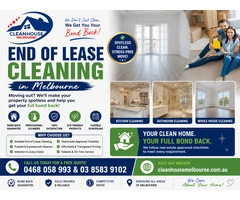 End of Lease Cleaning in Melbourne | Guaranteed Bond Back with Clean House Melbourne