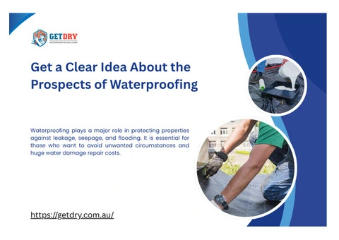 Get a Clear Idea About the Prospects of Waterproofing