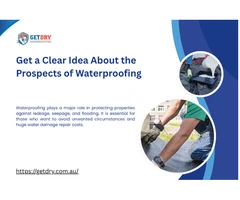 Get a Clear Idea About the Prospects of Waterproofing