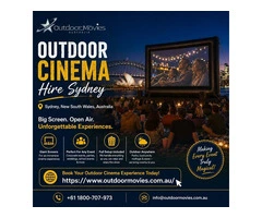 Outdoor Cinema Hire Sydney – Create a Big Screen Experience