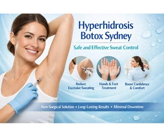 Hyperhidrosis Botox Sydney: Safe and Effective Sweat Control