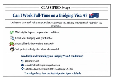 Can I Work Full-Time on a Bridging Visa A?