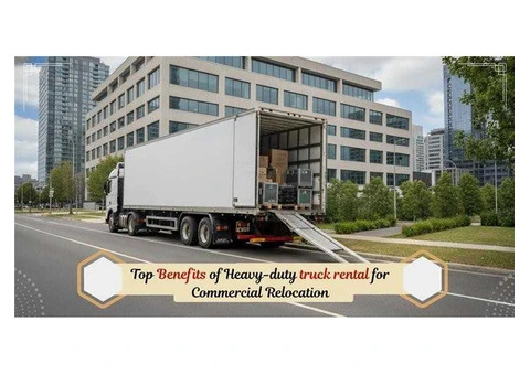 Top Benefits of Heavy-Duty Truck Rental for Commercial Relocation back