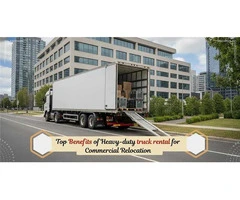 Top Benefits of Heavy-Duty Truck Rental for Commercial Relocation back