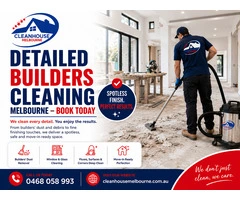 Detailed Builders Cleaning Melbourne – Book Today