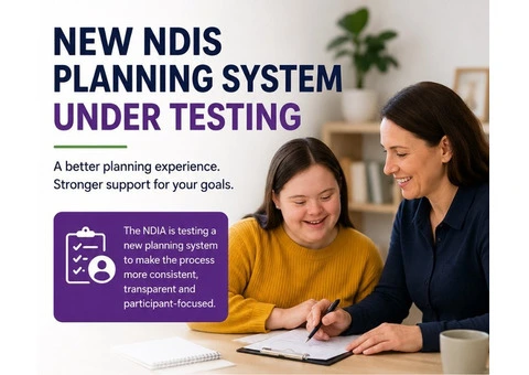New NDIS Planning System Under Testing – What You Need to Know