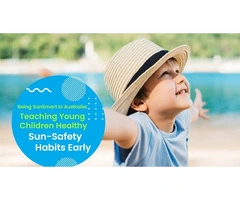 Help Young Children Build Healthy Sun Safety Habits in Australia