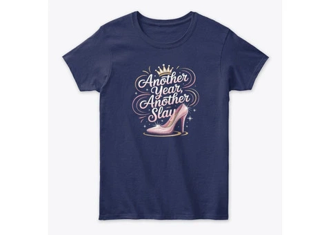 Another Year, Another Slay Birthday T-Shirt for Women - 1/8