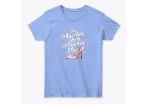 Another Year, Another Slay Birthday T-Shirt for Women - 2/8