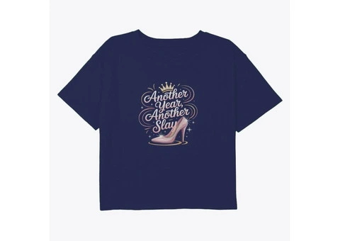 Another Year, Another Slay Birthday T-Shirt for Women - 6/8
