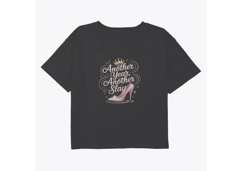 Another Year, Another Slay Birthday T-Shirt for Women - 7/8