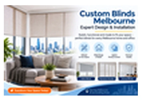 Custom Blinds Melbourne – Expert Design & Installation