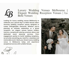 Luxury Wedding Venues Melbourne | Elegant Wedding Reception Venues | La Belle Venues