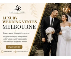 Luxury Wedding Venues Melbourne | Elegant Wedding Reception Venues | La Belle Venues