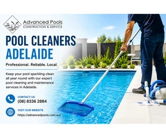 Pool Cleaners Adelaide | Advanced Pool Construction & Service