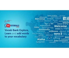 With CCL Tutorials Vocab Bank Explore, Learn and add words to your vocabulary.