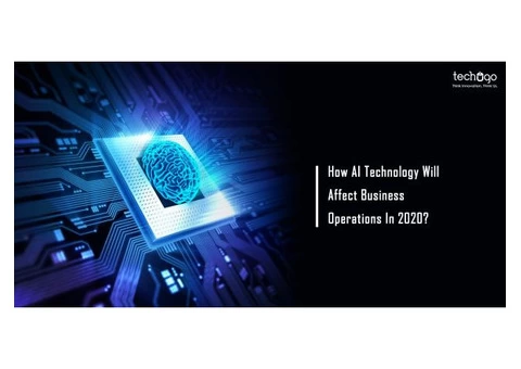 AI Technology Will Affect Business Operations In 2020