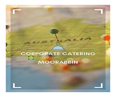 Impress Your Client and Boss by Booking the Best Corporate Catering in Moorabbin