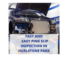 Fast and Easy Pink Slip Inspection in Hurlstone Park