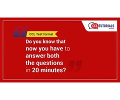 CCL Test format: Do you know that now you have to answer both the questions in 20 minutes?