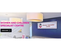 Women & Children Specialist Centre in Melbourne