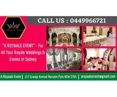 “A ROYAALE EVENT” – For All Your Royale Weddings & Events in Sydney | Call us : 0449966721