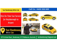 Hire On-Time Taxi Service for Keysborough to Airport