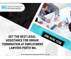 Choose The Best unfair Termination lawyers Perth WA.