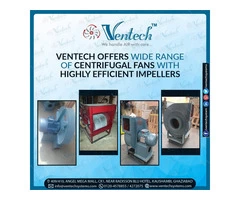 VENTECH offers wide range of Centrifugal Fans with highly efficient impellers